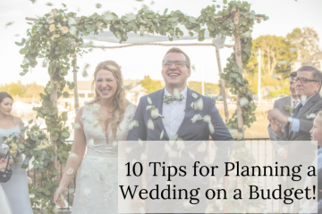 10 Tips for Planning a Wedding on a Budget