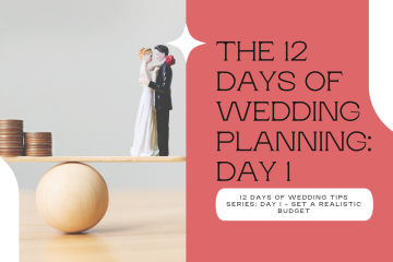 Day 1 - The 12 Days of Wedding Planning: Set a Realistic Budget